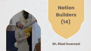 Nation Builders 14, Prophet Dhul Kifl and Yunus,, Sh. Riad Ouarzazi