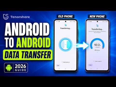 How to Transfer Data from Android to Android (2026 Gudie)