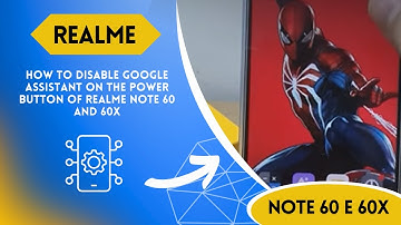 How to disable Google Assistant on the power button of Realme Note 60 and 60x
