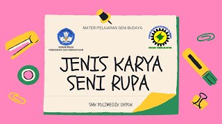 JENIS-JENIS KARYA SENI RUPA : MATERI PEMBELAJARAN SMK KELAS SEPULUH