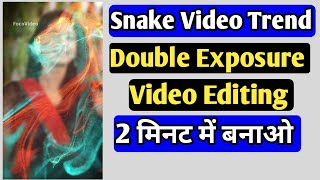 Snake video double exposure new trend tutorial | snake app par double exposure video kaise banaye screenshot 3