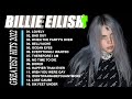 Billie Eilish Best Songs Playlist New 2022 - Billie Eilish Greatest Hits Full Album New 2022