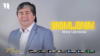 Ahror Usmonov - Oromijonim (music version)