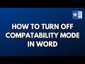 How to turn off compatability mode in Word