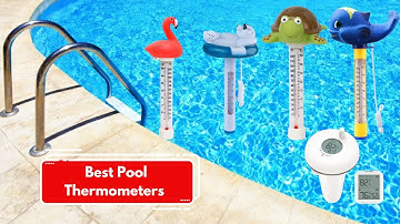 ✅ Top 5 Best Pool Thermometers Reviews