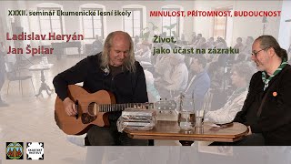 Ladislav Heryán a Jan Špilar: Život, jako účast na zázraku