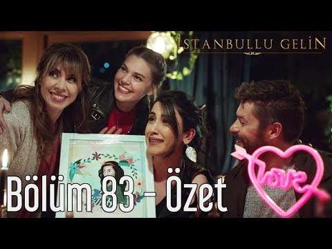 İstanbullu Gelin 83. Bölüm - Özet