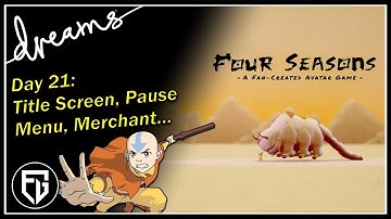 Creating a Fan-AVATAR Game! | Title Screen, Appa Details... | [Day 21] [Dreams PS4]