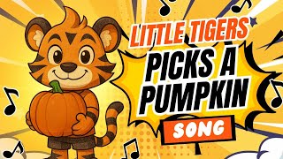 Little Tiger Picks a Pumpkin | Fall Song for Kids | Little Tigers Show