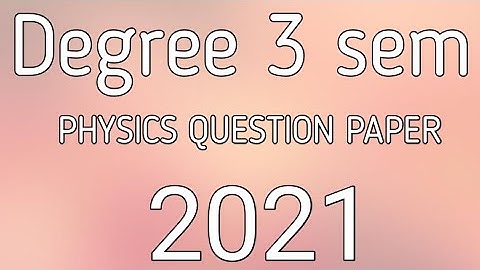 Degree 3rd sem PHYSICS question paper 2021 ..Wave optics...# Shaik khaja