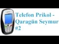 Telefon Prikol   Qaragün Seymur #2