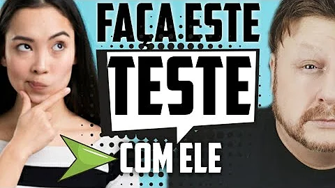 Como testar o amor dele?