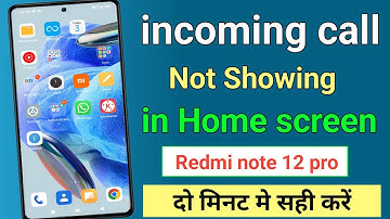 incoming call not showing in home screen redmi note 12pro || incoming call not showing in display mi