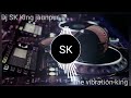 Meraapkikripasesab hard vibration song dj sk king jaunpur dj wala mixing