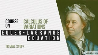Euler-Lagrange Equation (derivation) :Calculus Of Variations