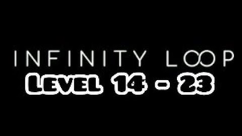 Infinity Loop Ep 2 Level 14 ,15 ,16 ,17 ,18 ,19 ,20 ,21 22 &23 | Level 14 - Level 23 | NexGen Gaming