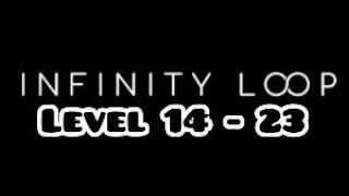Infinity Loop Ep 2 Level 14 ,15 ,16 ,17 ,18 ,19 ,20 ,21 22 &23 | Level 14 - Level 23 | NexGen Gaming