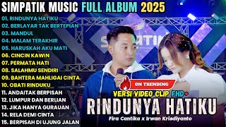 Download Lagu FULL ALBUM SIMPATIK MUSIC 2025 || RINDUNYA HATIKU - BERLAYAR TAK BERTEPIAN - MALAM TERAKHIR - MANDUL MP3 Download Lagu FULL ALBUM SIMPATIK MUSIC 2025 || RINDUNYA HATIKU - BERLAYAR TAK BERTEPIAN - MALAM TERAKHIR - MANDUL MP3