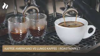 Kaffee Americano vs Lungo Kaffee | roastmarket