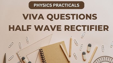 Viva Questions Of Half Wave Rectifier | To Measure Ripple Factor | Practicals For BS Physics | BSc