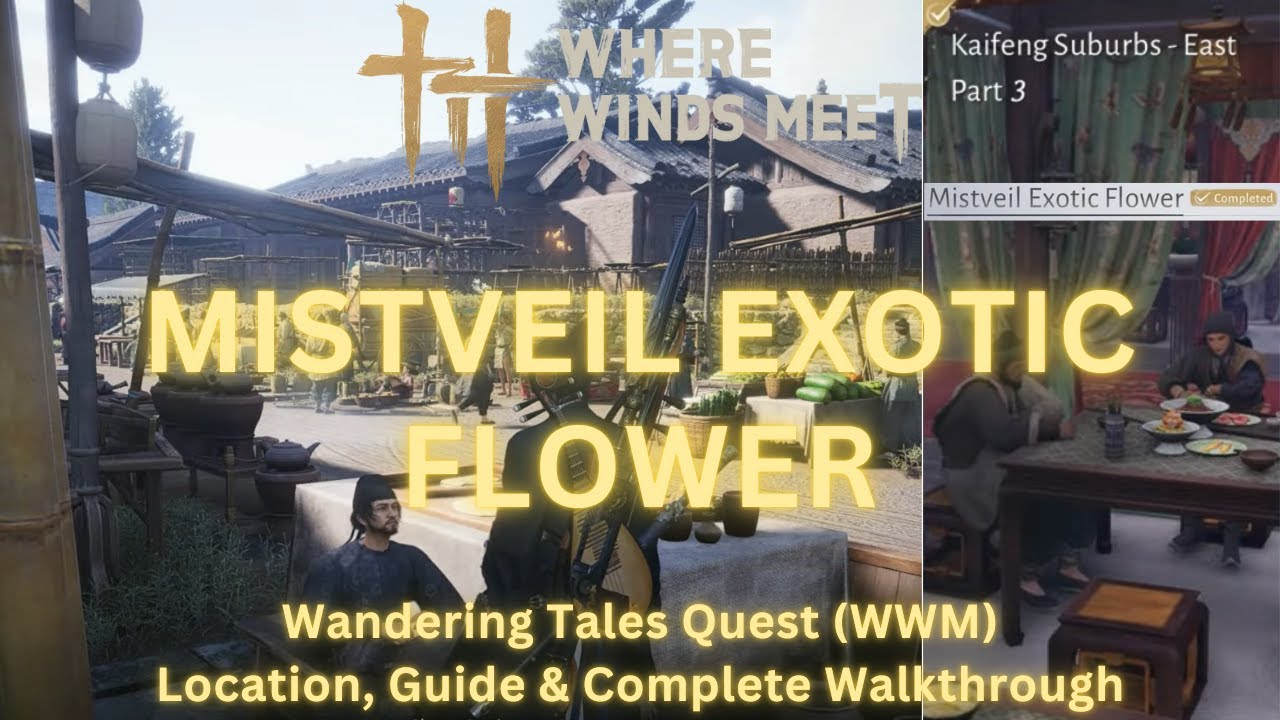 Mistveil Exotic Flower - Wandering Tales Quest | Location, Guide & Walkthrough | Where Winds Meet