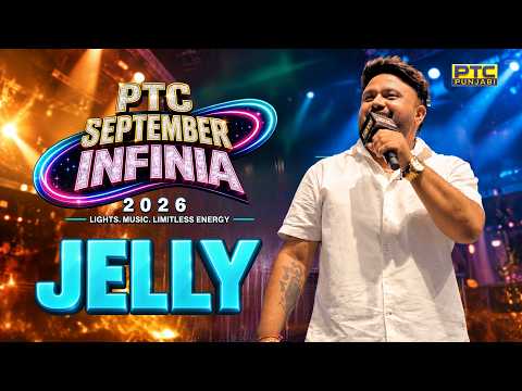 Jelly : Electrifying Performance at PTC September Infinia 2026 | PTC Punjabi