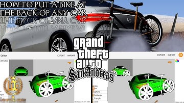 HOW TO PUT A BIKE AT THE BACK OF ANY CAR FOR GTA SA (USING SAM EDITOR)