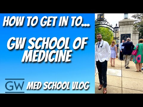 The Secret to Getting Accepted to George Washington School Of Medicine | Med School Vlog