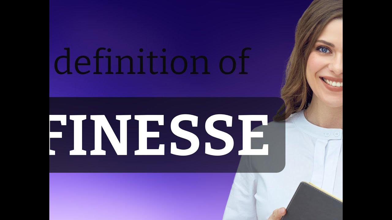 Finesse — FINESSE definition YouTube