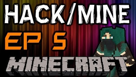 Minecraft Hack/Mine - Let