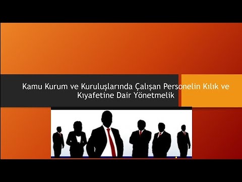 Kamu Kurum ve Kuruluşlarında Çalışan Personelin Kılık ve Kıyafetine Dair Yönetmelik 2021 Güncel