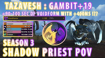 Season 3 Tazavesh : Gambit +19 | Shadow Priest POV