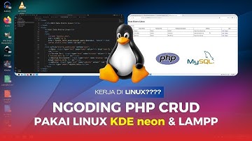 Nyobain Linux KDE Neon Buat Ngoding PHP CRUD | XAMPP + VSCode | Dari Nol Sampai Selesai!