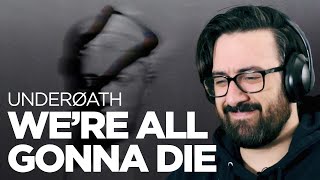 Elder Emo Reacts to Underoath - We're All Gonna Die