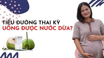 Tiểu đường thai kì uống nước dừa được không? Cách uống thế nào cho an toàn?