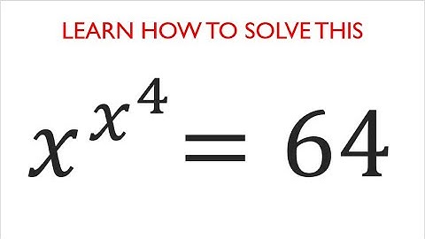 Difficult SAT exponents question solved. Olympiad. GMAT, WASSCE, SAT, Olympiad, GCSE, x^x^x = 64.