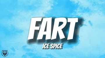 Ice Spice - Fart (Audio) "think you the sh*t, you not even the fart"