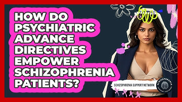 How Do Psychiatric Advance Directives Empower Schizophrenia Patients?