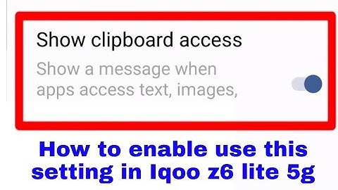 Iqoo z6 lite 5g me show clipboard access on/use kaise kare।show clipboard access in iqoo z6 lite 5g