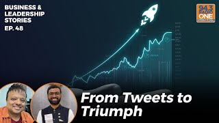 From Tweets to Triumph | Business & Leadership Stories | Ep. 48 | Hrishi K