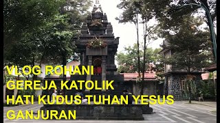 GANJURAN | GEREJA HATI KUDUS TUHAN YESUS GANJURAN (By Pebiantama)