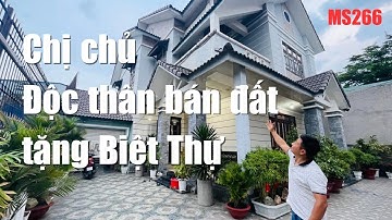 Chị chủ độc thân chơi lớn bán đất tặng Biệt Thự !