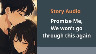 Promise Me, We won’t go through this again | Soft & Healing Romantic Audio Story screenshot 4