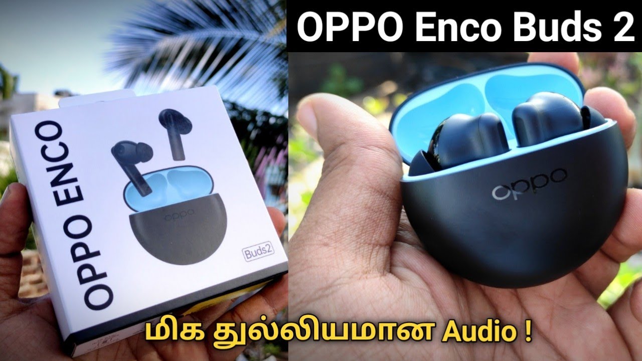 Rs.1799க்கு இதுதான் சிறந்த Earbuds! OPPO Enco Buds 2 Tamil Best TWS