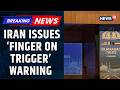 Iran ‘Finger on Trigger’ Warning Deepens Peace Talks Deadlock In Islamabad | US Iran Peace Talks