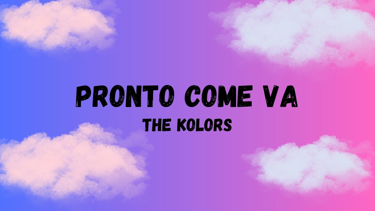 The Kolors - PRONTO COME VA | Testo The Kolors - PRONTO COME VA | Testo