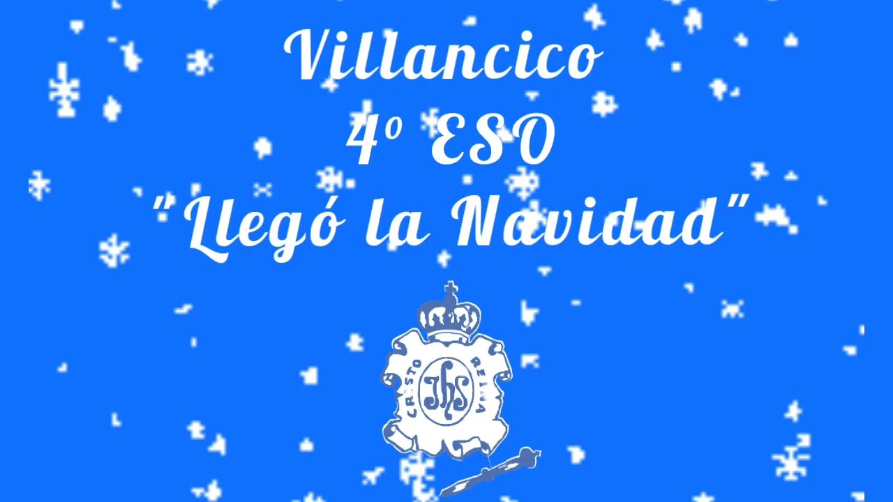 VILLANCICO 4º ESO 'Llegó la Navidad'
