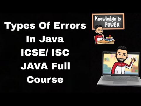 Types Of Errors In Java | ICSE/ISC CLASS 9&10 | JAVA FULL COURSE | LECTURE 10