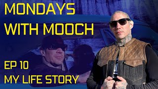 Mondays with Mooch Ep 10: Who is The Mooch? (My life story)