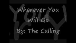 The Calling   Wherever You Will Go with Lyrics